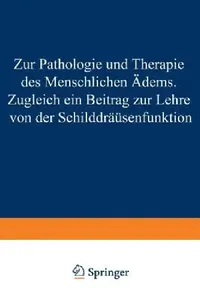 Buy Zur Pathologie Und Therapie Des Menschlichen Ödems Zugleich Ein Beitrag Zur Lehre Von Der Schilddrüs (English, Hans Eppinger) — BookShops.in