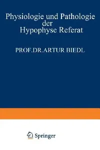 Buy Physiologie Und Pathologie Der Hypophyse (English, Artur Biedl) — BookShops.in