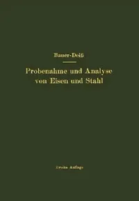Buy Probenahme Und Analyse Von Eisen Und Stahl (English, O. Bauer | E. Deiß) — BookShops.in
