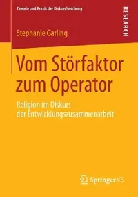 Buy Vom Störfaktor Zum Operator (English, Stephanie Garling) — BookShops.in