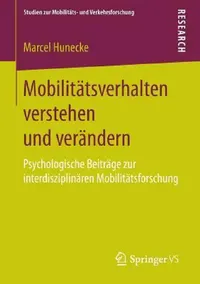 Buy Mobilitätsverhalten Verstehen Und Verändern (English, Marcel Hunecke) — BookShops.in