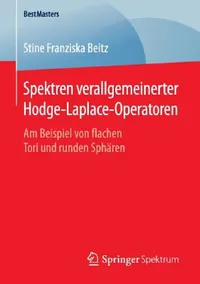 Buy Spektren Verallgemeinerter Hodge-Laplace-Operatoren (English, Stine Franziska Beitz) — BookShops.in