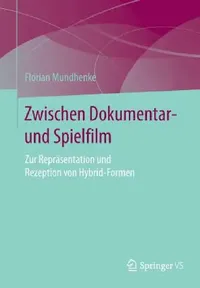 Buy Zwischen Dokumentar- Und Spielfilm (English, Florian Mundhenke) — BookShops.in