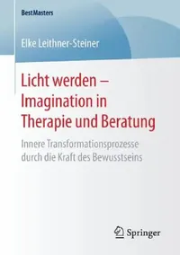 Buy Licht Werden - Imagination in Therapie Und Beratung (English, Elke Leithner-Steiner) — BookShops.in