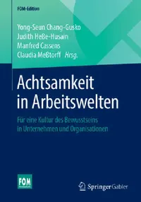 Buy Achtsamkeit in Arbeitswelten (English, Yong-Seun Chang-Gusko | Judith Heße-Husain | Manfred Cassens) — BookShops.in