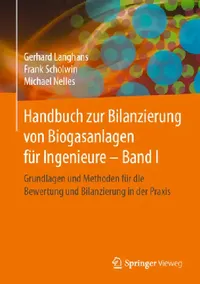 Buy Handbuch Zur Bilanzierung Von Biogasanlagen Für Ingenieure - Band I (English, Gerhard Langhans | Frank Scholwin | Michael Nelles) — BookShops.in