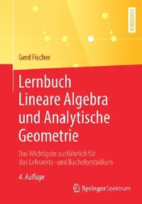 Buy Lernbuch Lineare Algebra Und Analytische Geometrie (English, Gerd Fischer | Florian Quiring) — BookShops.in