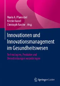 Buy Innovationen Und Innovationsmanagement Im Gesundheitswesen (English, Mario A. Pfannstiel | Kristin Kassel | Christoph Rasche) — BookShops.in