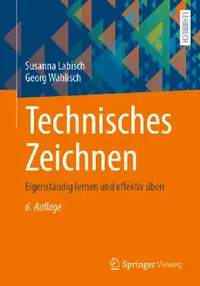 Buy Technisches Zeichnen by Susanna Labisch & Georg Wählisch | Springer Vieweg | German Paperback | 6th Edition 2020 | Engineering Drawing Book — BookShops.in