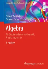 Buy Algebra (English, Gisbert Wüstholz | Clemens Fuchs) — BookShops.in