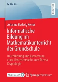 Buy Informatische Bildung Im Mathematikunterricht Der Grundschule (English, Johanna Hedwig Kerres) — BookShops.in