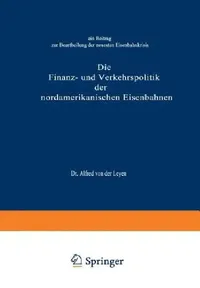 Buy Die Finanz- Und Verkehrspolitik Der Nordamerikanischen Eisenbahnen (English, Alfred Von Der Leyen) — BookShops.in