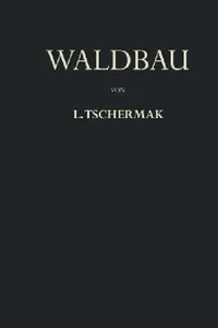 Buy Waldbau Auf Pflanzengeographisch-Ökologischer Grundlage (English, Leo Tschermak) — BookShops.in