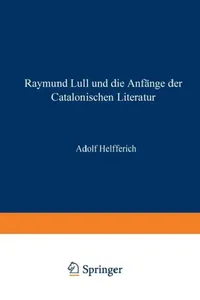 Buy Raymund Lull Und Die Anfänge Der Catalonischen Literatur (English, Adolph Helfferich) — BookShops.in