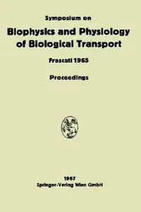 Buy Symposium on Biophysics and Physiology of Biological Transport (English, Liana Bolis) — BookShops.in