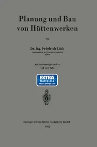 Buy Planung und Bau von Hüttenwerken (English, Friedrich August Karl Lüth) — BookShops.in