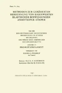 Buy Methoden Zur Genäherten Berechnung Von Eigenwerten Elastischer Schwingungen Anisotroper Körper by Hans J. Mähly | Springer | English | Paperback | 9783662232873 — BookShops.in