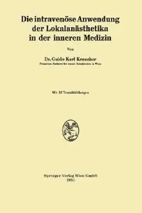 Buy Die Intravenöse Anwendung Der Lokalanästhetika in Der Inneren Medizin (English, Guido Karl Kraucher) — BookShops.in