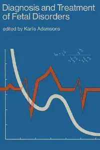 Buy Diagnosis and Treatment of Fetal Disorders (English, Karlis Adamsons) — BookShops.in