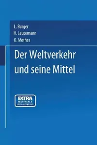 Buy Der Weltverkehr Und Seine Mittel (English, L. Burger | H. Leutemann | Mothes) — BookShops.in