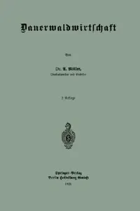 Buy Dauerwaldwirtschaft by Alfred Möller: German Hardcover (1921 Edition) | Springer-Verlag | Forestry & Agriculture Textbook — BookShops.in