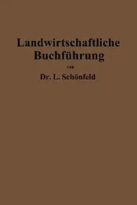 Buy Landwirtschaftliche Buchführung Mit Einschluß Der Bewertung Und Betriebskalkulation (English, Leo Schönfeld) — BookShops.in