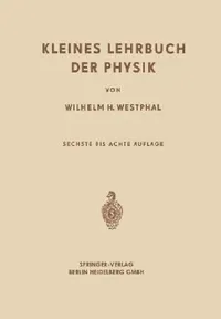 Buy Kleines Lehrbuch Der Physik (English, Wilhelm Heinrich Westphal) — BookShops.in