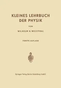 Buy Kleines Lehrbuch der Physik (English, Wilhelm Heinrich Westphal) — BookShops.in
