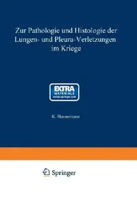 Buy Zur Pathologie Und Histologie Der Lungen- Und Pleura-Verletzungen Im Kriege (English, Karl Hannemann) — BookShops.in