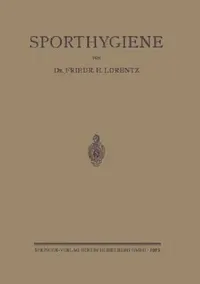 Buy Sporthygiene by Friedrich Hermann Lorentz | Springer | English Paperback | Sports Hygiene Book — BookShops.in