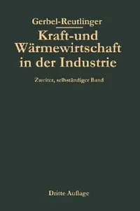 Buy Kraft- Und Wärmewirtschaft in Der Industrie (English, Ernst Reutlinger | Moriz Gerbel | Karl Urbahn) — BookShops.in