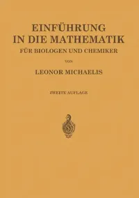 Buy Einführung in Die Mathematik Für Biologen Und Chemiker (English, Leonor Michaelis) — BookShops.in