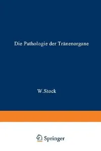 Buy Die Pathologie Der Tränenorgane (English, Wolfgang Stock) — BookShops.in
