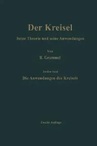 Buy Die Anwendungen des Kreisels by Richard Grammel | Hardcover Reprint | Springer-Verlag | Engineering Mechanics | Gyroscope Applications — BookShops.in