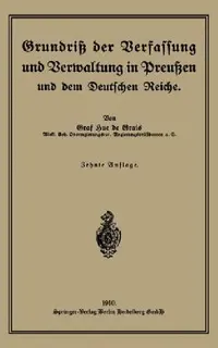 Buy Grundriß Der Verfassung Und Verwaltung in Preußen Und Dem Deutschen Reiche (English, Robert Graf Hue De Grais) — BookShops.in