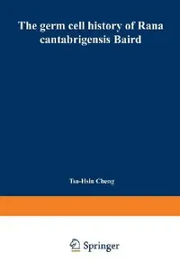 Buy The Germ Cell History of Rana Cantabrigensis Baird (English, Tso-Hsin Cheng) — BookShops.in