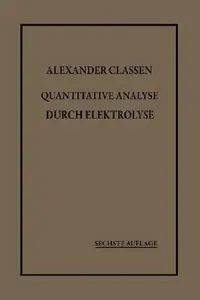 Buy Quantitative Analyse Durch Elektrolyse (English, Alexander Classen) — BookShops.in