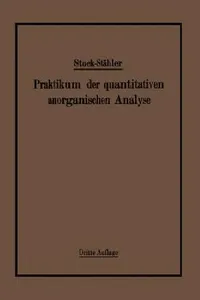 Buy Praktikum Der Quantitativen Anorganischen Analyse (English, Alfred Stock | Arthur Stähler) — BookShops.in
