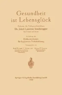Buy Gesundheit Ist Lebensglück (English, Jakob Laurenz Sonderegger | Curt Adam | Friedrich Hermann Lorentz) — BookShops.in