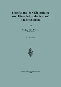 Buy Berechnung der Einsenkung von Eisenbetonplatten und Plattenbalken – Karl Heintel Hardcover 1908 | Civil Engineering Book — BookShops.in