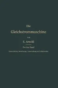 Buy Konstruktion, Berechnung, Untersuchung Und Arbeitsweise Der Gleichstrommaschine (English, Engelbert Arnold) — BookShops.in