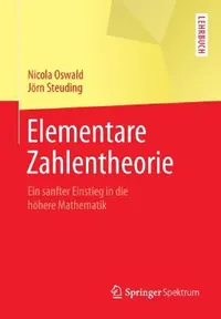 Buy Elementare Zahlentheorie: Ein sanfter Einstieg in die höhere Mathematik by Nicola Oswald & Jörn Steuding – Springer Spektrum German Hardcover 2015 Edition — BookShops.in