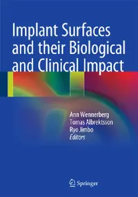 Buy Implant Surfaces and Their Biological and Clinical Impact (English, Ann Wennerberg | Tomas Albrektsson | Ryo Jimbo) — BookShops.in