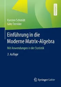 Buy Einführung in Die Moderne Matrix-Algebra (English, Karsten Schmidt | Götz Trenkler) — BookShops.in
