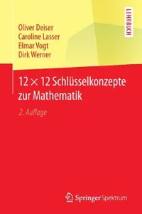 Buy 12 × 12 Schlüsselkonzepte Zur Mathematik (English, Oliver Deiser | Caroline Lasser | Elmar Vogt) — BookShops.in