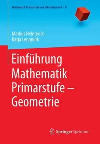 Buy Einführung Mathematik Primarstufe - Geometrie (English, Markus Helmerich | Katja Lengnink) — BookShops.in