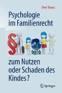 Buy Psychologie Im Familienrecht - Zum Nutzen Oder Schaden Des Kindes? (English, Uwe Tewes) — BookShops.in