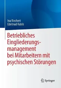 Buy Betriebliches Eingliederungsmanagement Bei Mitarbeitern Mit Psychischen Störungen (English, Ina Riechert | Edeltrud Habib | Wolfhard Kohte) — BookShops.in