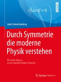 Buy Durch Symmetrie Die Moderne Physik Verstehen (English, Jakob Schwichtenberg) — BookShops.in