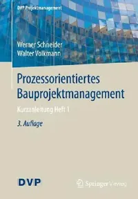Buy Prozessorientiertes Bauprojektmanagement (English, Werner Schneider | Walter Volkmann) — BookShops.in